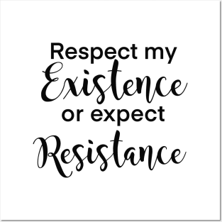 Respect my existence or expect my resistance women’s rights design Posters and Art